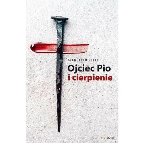 Ojciec Pio i cierpienie Giancarlo Setti