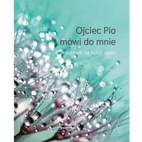 Ojciec Pio mówi do mnie