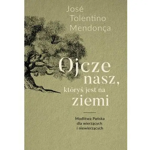 Ojcze nasz, któryś jest na ziemi. Modlitwa Pańska dla wierzących i niewierzących