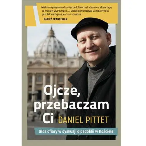 Ojcze, przebaczam Ci