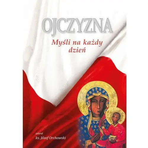 Ojczyzna. Myśli na każdy dzień