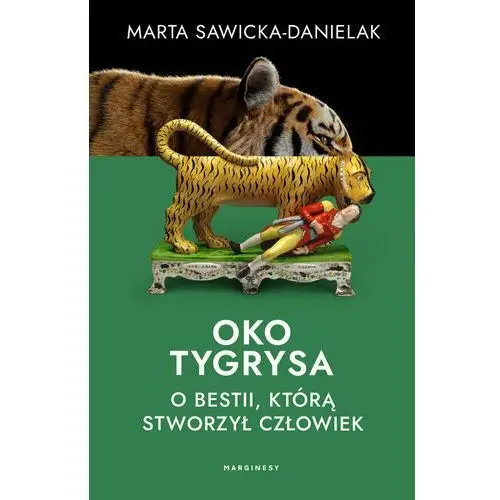 Oko tygrysa. Opowieść o bestii, którą stworzył człowiek