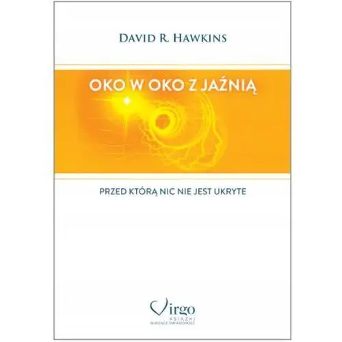 Oko W Oko Z Jaźnią David R. Hawkins wyd. I