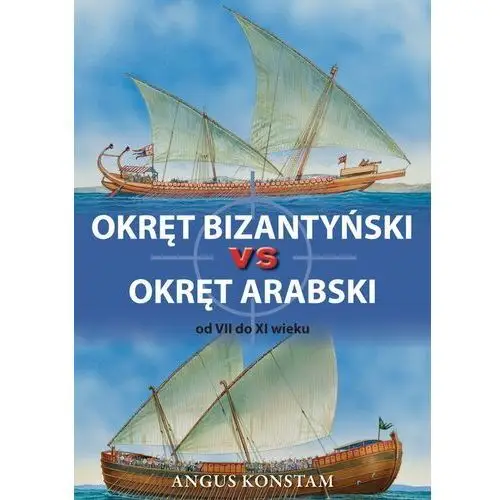 Okręt bizantyński vs okręt arabski od VII do XI wieku