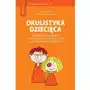 Okulistyka dziecięca. Kompendium dla lekarzy specjalizujących się w okulistyce i lekarzy innych specjalności Sklep on-line