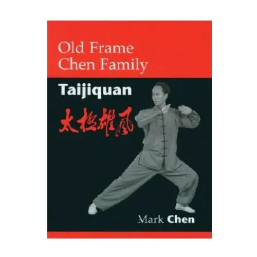 Old Frame Chen Family Taijiquan