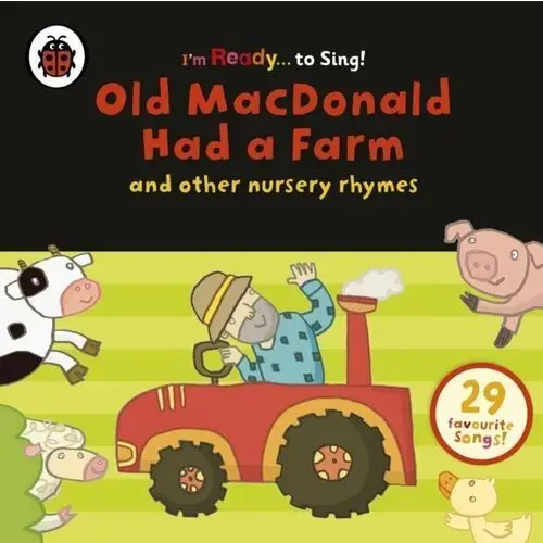 Old MacDonald Had a Farm and Other Classic Nursery Rhymes