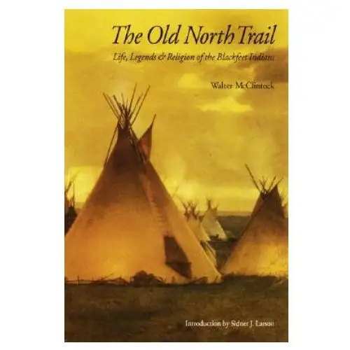 Old north trail University of nebraska press