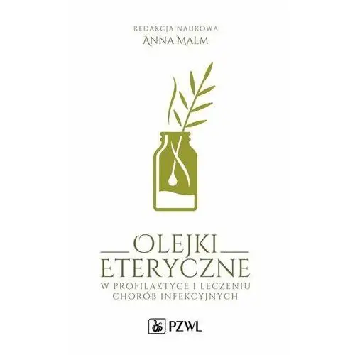 Olejki eteryczne w profilaktyce i leczeniu chorób infekcyjnych