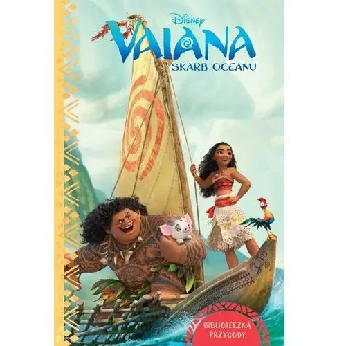 Biblioteczka przygody. disney vaiana. skarb oceanu Olesiejuk