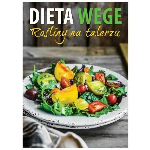 Dieta wege. rośliny na talerzu - praca zbiorowa - książka Olesiejuk