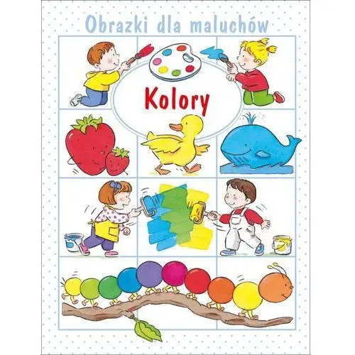 Obrazki dla maluchów. Kolory - Emilie Beaumont, Claire Laroussinie, Nathalie Belineau