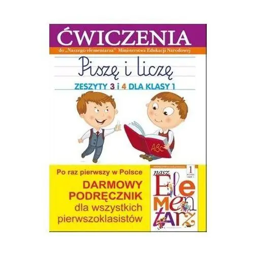 Olesiejuk Piszę i liczę. zeszyty 3 i 4 dla klasy 1. ćwiczenia