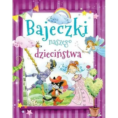Bajeczki naszego dzieciństwa Olesiejuk sp. z o.o