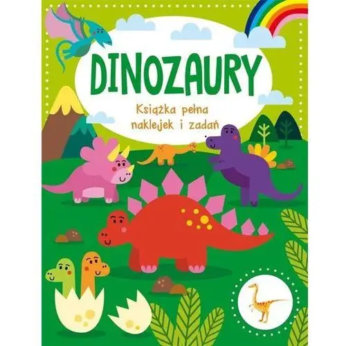 Olesiejuk sp. z o.o. Dinozaury. książka pełna naklejek i zadań