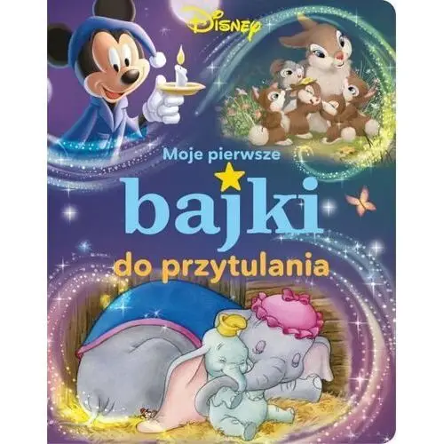 Olesiejuk sp. z o.o. Disney. moje pierwsze bajki do przytulania