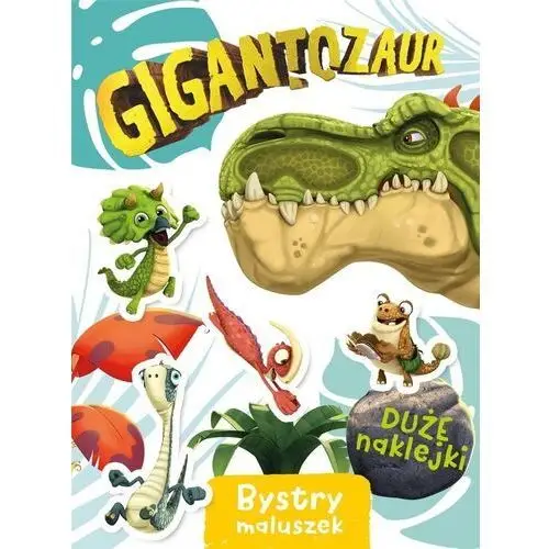 Gigantozaur. bystry maluszek Olesiejuk sp. z o.o