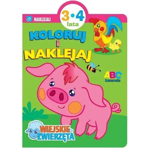 Koloruj i naklejaj. wiejskie zwierzęta Olesiejuk sp. z o.o