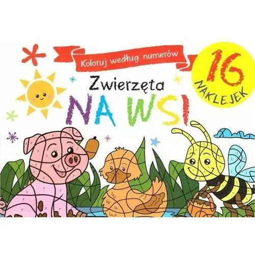 Koloruj według numerów. zwierzęta na wsi Olesiejuk sp. z o.o