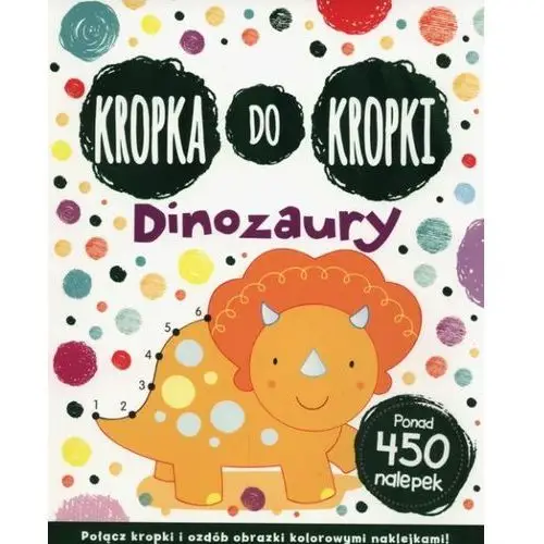 Kropka do kropki. dinozaury Olesiejuk sp. z o.o