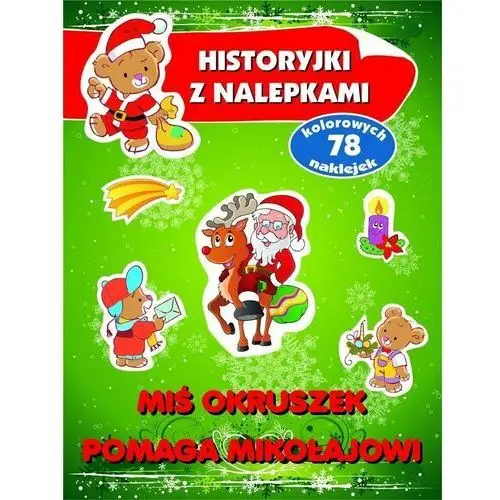 Miś Okruszek pomaga Mikołajowi. Historyjki z nalepkami