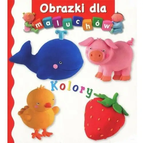 Obrazki dla maluchów - kolory Olesiejuk sp. z o.o
