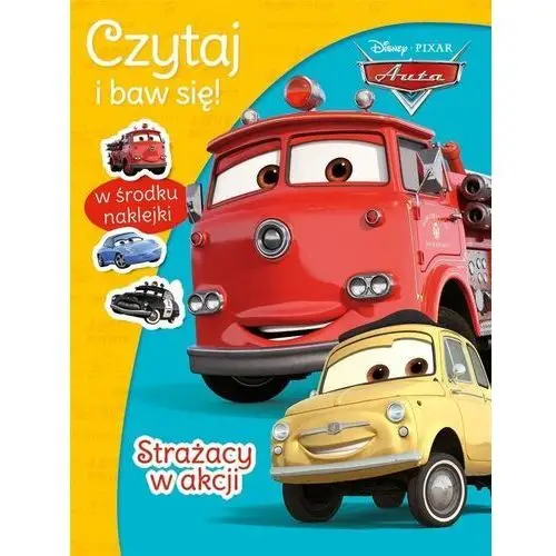 Olesiejuk sp. z o.o. Strażacy w akcji. disney pixar auta. czytaj i baw się
