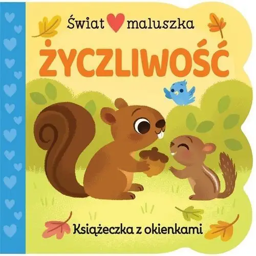 Świat maluszka. życzliwość. książeczka z okienkami Olesiejuk sp. z o.o