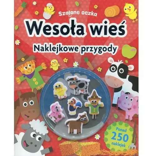 Olesiejuk sp. z o.o. Szalone oczka. wesoła wieś. naklejkowe przygody