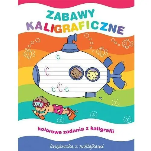 Zabawy kaligraficzne. książeczka z naklejkami Olesiejuk sp. z o.o