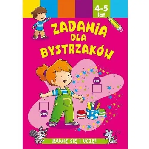 Zadania dla bystrzaków 4-5 lat Olesiejuk sp. z o.o