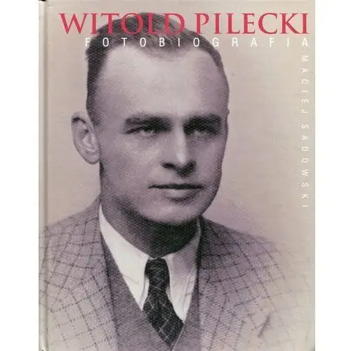 Olesiejuk Witold pilecki. fotobiografia