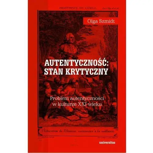 Autentyczność stan krytyczny problem autentyczności w kulturze xxi wieku, AZ#1BA389ABEB/DL-ebwm/epub