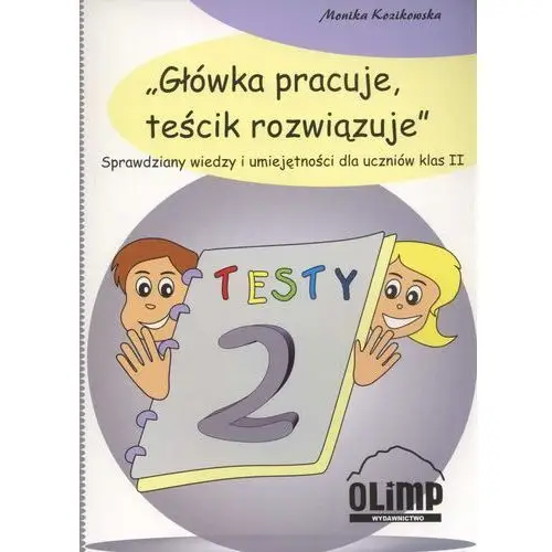 Główka pracuje teścik rozwiązuje klasa 2 Olimp