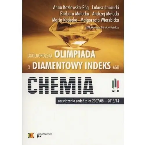 Olimpiada o diamentowy indeks AGH. Chemia. Rozwiązania zadań z lat 2007/8 - 2013/14
