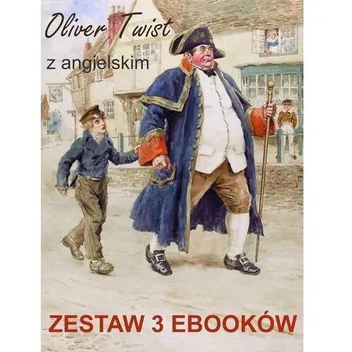 Oliver Twist z angielskim. Zestaw 3 ebooków