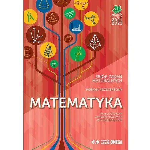 Omega Matura 2021/2022 matematyka zbiór zad. maturalnych