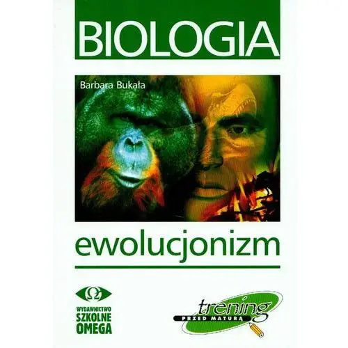 Omega Trening przed maturą biologia ewolucjonizm