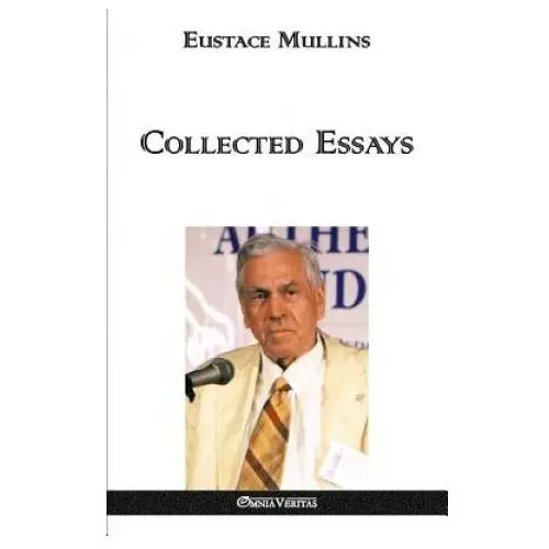 Collected essays Omnia veritas ltd