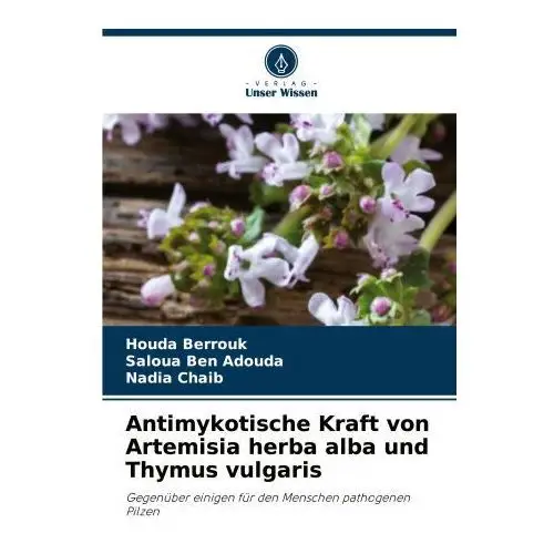 Antimykotische kraft von artemisia herba alba und thymus vulgaris Omniscriptum