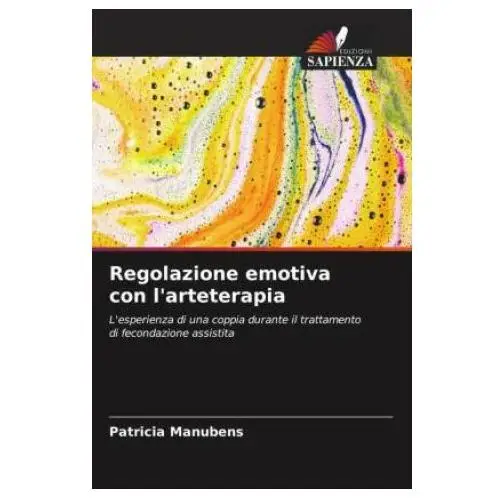 Omniscriptum Regolazione emotiva con l'arteterapia