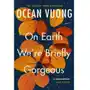 On Earth We\'re Briefly Gorgeous Vuong Ocean Sklep on-line