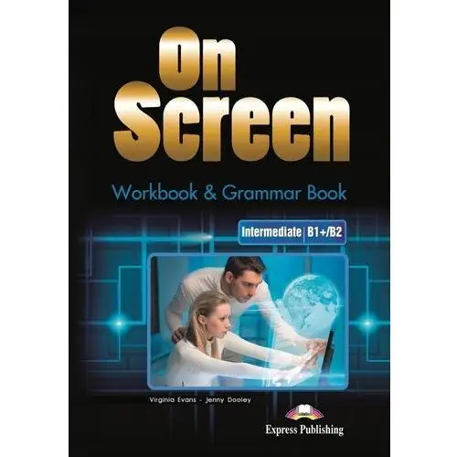 On Screen. Intermediate B1+/B2. Workbook Gramarbook