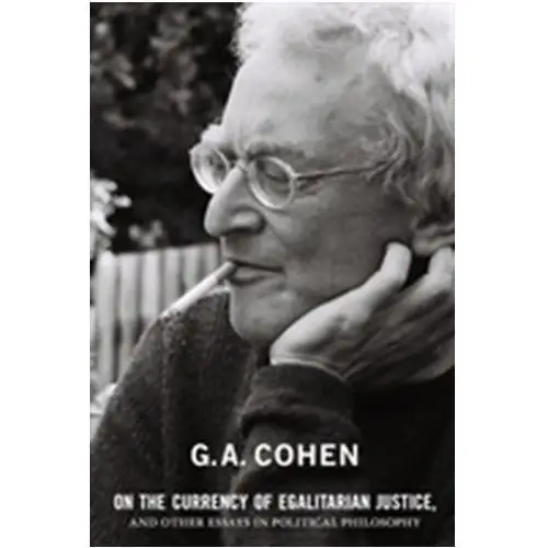 On the Currency of Egalitarian Justice, and Other Essays in Political Philosophy Cohen, Sage