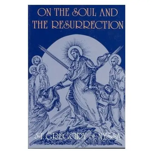 On the Soul and Resurrection