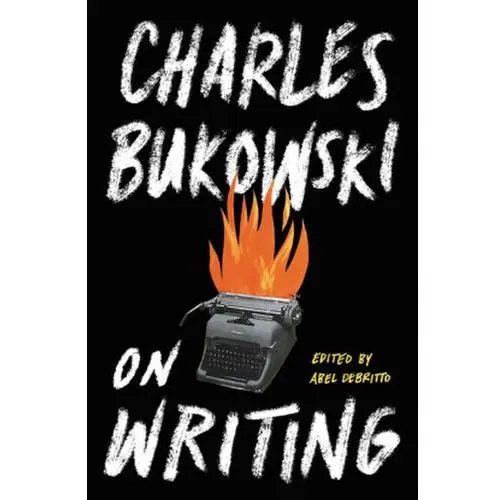 On Writing Bukowski, Charles