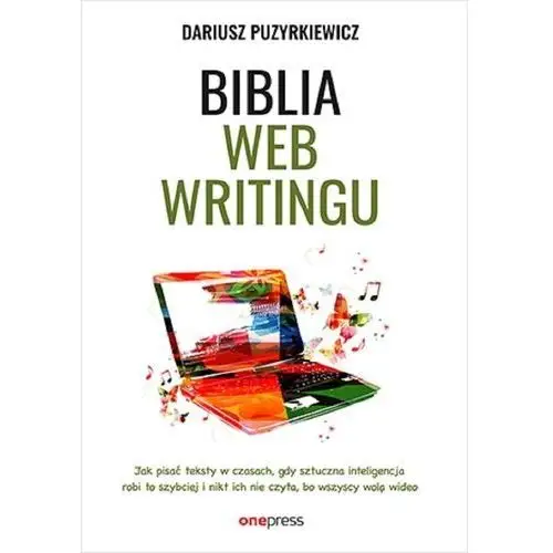 Biblia webwritingu. jak pisać teksty w czasach.. One press / helion