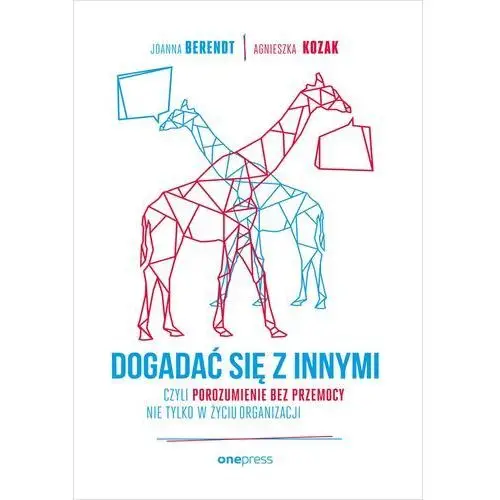 Dogadać się z innymi, czyli porozumienie bez przemocy nie tylko w życiu organizacji Onepress