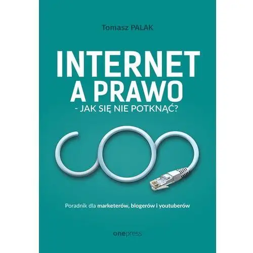 Internet a prawo - jak się nie potknąć? poradnik dla twórców