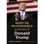 Nigdy się nie poddawaj! receptura sukcesu według donalda trumpa Sklep on-line